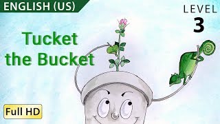 Tucket the Bucket Learn English US with subtitles  Story for Children quotBookBoxcomquot [upl. by Nosneb180]