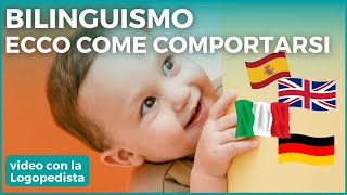 BILINGUISMO come e quando insegnare una seconda lingua al bambino  RISCHI e VANTAGGI bilinguismo [upl. by Nussbaum]