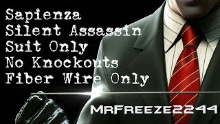 HITMAN  Sapienza  Silent AssassinSuit OnlyNo KOsFiber Wire Only [upl. by Ylecara]