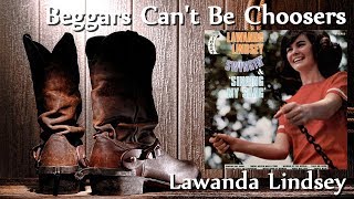 LaWanda Lindsey  Beggars Cant Be Choosers Stereo [upl. by Maclaine]