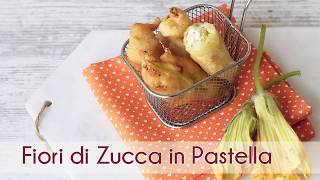 Fiori di Zucca in pastella  Ricetta Semplice e Veloce [upl. by Phippen]