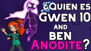 ¿ Quien es Gwen 10 y anodite Ben [upl. by Ezzo978]