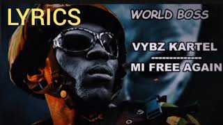 MI FREE AGAIN  Vybz Kartel Official Lyrics [upl. by Eirak]