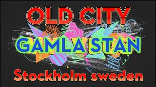 GAMLA STAN  THE OLD CITY OF STOCKHOLM SWEDEN [upl. by Eyeleen]