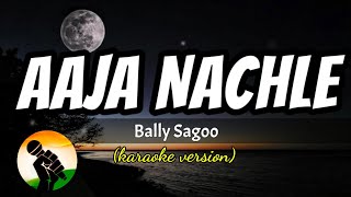 Aaja Nachle  Bally Sagoo karaoke version [upl. by Wandie]