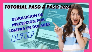 🔥 Como pedir a la AFIP la DEVOLUCIÓN de percepciones por comprar 💸 dolares 2024 [upl. by Palocz688]