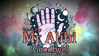 Valo amp Cry feat Ariel Petrie  MR ALIBI Goodbye [upl. by Ier]