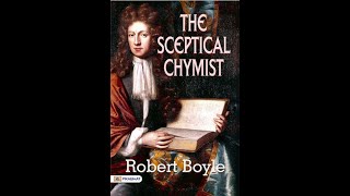 quotThe Sceptical Chymistquot By Robert Boyle [upl. by Anana]