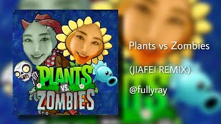 Plants vs Zombies JIAFEI REMIX [upl. by Claudia]