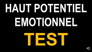 Haut Potentiel Emotionnel  TEST [upl. by Ayanej832]