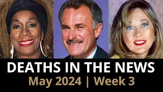 Who Died May 2024 Week 3  News [upl. by Weston17]