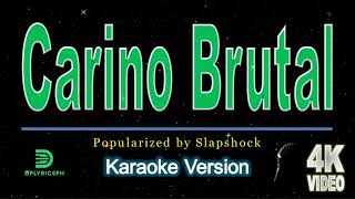 Slapshock  Carino Brutal karaoke version [upl. by Dieball]