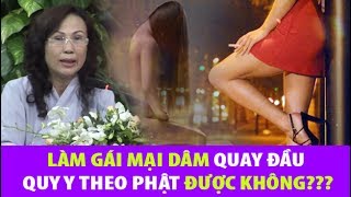 Chùa Hoằng Pháp  Là GÁI MẠI DÂM có thể QUY Y THEO PHẬT sám hối tội lỗi được không [upl. by Tartaglia]