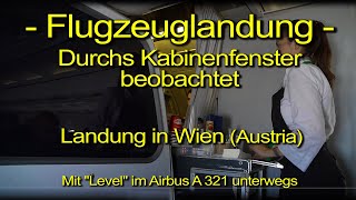 Landung auf dem Vienna Airport  Durchs Kabinenfenster beobachtet  Österreich  Austria [upl. by Atilamrac]