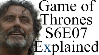 Game of Thrones S6E07 Explained [upl. by Hsur787]