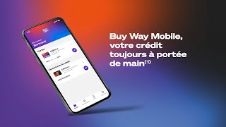 Votre crédit toujours à portée de main avec Buy Way Mobile [upl. by Prior471]