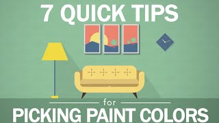 7 Tips to Picking Paint Colors [upl. by Alema]