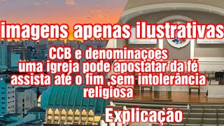 CCB e denominaçoes  uma igreja pode se apostatar da fé [upl. by Repsac]