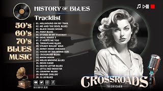 History of Blues Crossroad to Chicago 🎶 Blues Music Collection 🎵 Robert Johnson Tribute [upl. by Pomeroy]