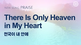 New Song  Praise There Is Only Heaven in My Heart  WMSCOG [upl. by Rosenblum637]