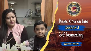 SANCHIT CHANANA l KKHDBiography Self documentary Kisme Kitna Hai Dum  Reality show [upl. by Twedy]