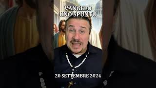 VANGELO UNO SPUNTO  SETTEMBRE 20 [upl. by Ledba]