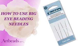 How to Use Big Eye Beading Needles [upl. by Eilitan]