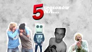 5 sposobów na  Impreze PARODIA INTRO ZAPOWIEDZ [upl. by Nordine586]