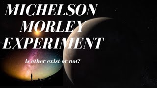 MICHELSON MORLEY EXPERIMENT  IN HINDI  HISTORY OF SPECIAL THEORY OF RELATIVITY  IS ETHER EXIST [upl. by Tarttan711]