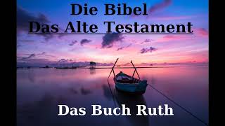 Die Bibel Das Alte Testament Das Buch Ruth [upl. by Aroz]