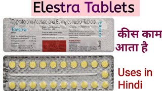 Elestra Tablets in Hindi  Cyproterone Acetate amp Ethinylestradiol Tablet [upl. by Nilyahs]