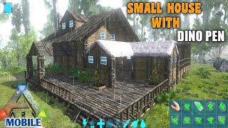 Ark Mobile Small House With Dino Pen Part 4 [upl. by Ellennej198]