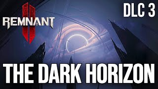 Remnant 2 DLC3 The Dark Horizon  Everything you Need to Know [upl. by Avilys498]