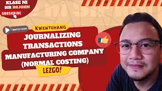 Journalizing Transactions of Manufacturing Company Part II  Normal Costing [upl. by Aicire]