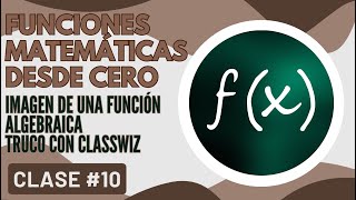 Clase 10  FUNCIONES DESDE CERO  Cálculo de Imagen  Truco CASIO Classwiz  CURSO GRATIS 😉✌ [upl. by Manwell]