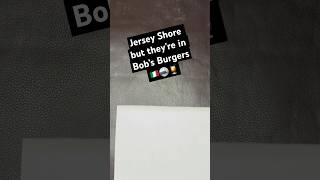 😂 Bob’s Burgers  Jersey Shore ft Pauly D Snooki the Situation amp JWoww jerseyshore art ohuhu [upl. by Ardried]