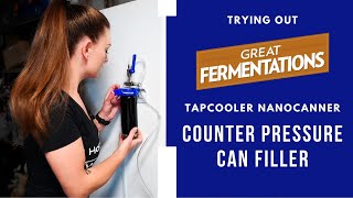 Testing Great Fermentations’ Tapcooler Nanocanner Counter Pressure Can Filler [upl. by Sigismondo506]