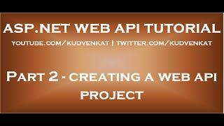 Creating a Web API Project [upl. by Ainahtan]