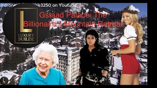 Swiss Luxury Redefined the Opulent Gstaad Palace Hotel  LuxuryBuildz [upl. by Elahcim]