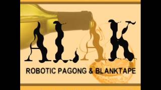 Alak  robotic pagong ft blanktape [upl. by Noitna427]