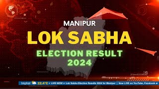 Manipur Lok Sabha Election Results 2024 [upl. by Zenda]