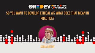 Sonja Rattay  So you want to develop ethical AI What does that mean in practice [upl. by Alurd]