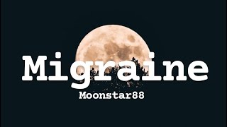 Migraine  Moonstar88  Lyric Video [upl. by Fogarty]