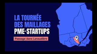 Passage dans Lanaudière de la Tournée des maillages PMEStartups [upl. by Graff175]