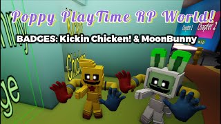 RobloxquotPoppy PlayTime RP Worldquot BADGESKickin Chicken MoonBunny [upl. by Nerland]