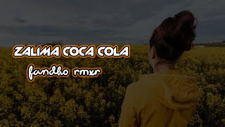 ZALIMA COCA COLA lagu india remix terbaru fandho rmxr [upl. by Walke]