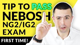 ONE SIMPLE TIP To Pass NEBOSH NG2IG2 Exam FIRST TIME [upl. by Kristal]