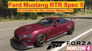 Ford Mustang RTR Spec 5  So schaltet ihr den neuen Wagen Frei  Forza Horizon 4 [upl. by Islean]