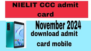 NIELIT CCC November 2024 download admit card mobile phone download admit card NIELIT CCC November [upl. by Sudnak]