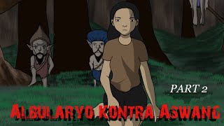 ALBULARYO KONTRA ASWANG Part 2  Aswang animated Horror Story Pinoy Animation [upl. by Lemay735]